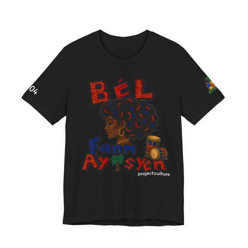 Bèl Fanm Ayisyen T-Shirt — Haitian Pride Afro Woman Graphic Tee